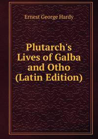 Plutarch's Lives of Galba and Otho (Latin Edition)