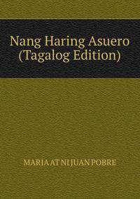Nang Haring Asuero (Tagalog Edition)