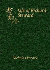 Life of Richard Steward