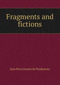 Fragments and fictions