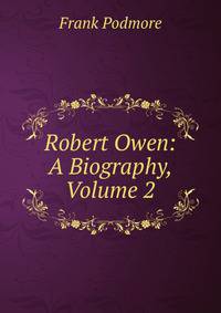 Robert Owen: A Biography, Volume 2