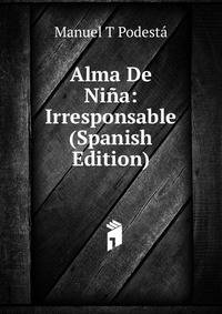 Alma De Nina: Irresponsable (Spanish Edition)