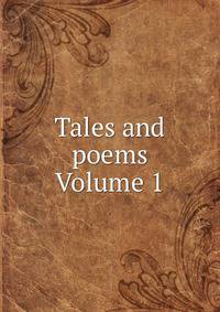 Tales and poems Volume 1
