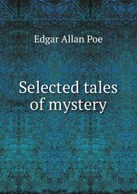 Selected tales of mystery