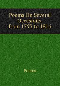 Poems On Several Occasions, from 1793 to 1816