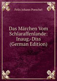 Das Marchen Vom Schlaraffenlande: Inaug.-Diss (German Edition)