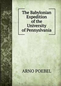 The Babylonian Expedition of the University of Pennyslvania