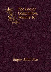 The Ladies' Companion, Volume 10