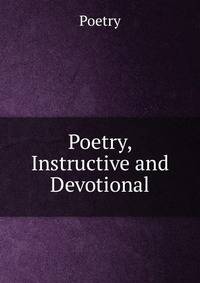 Poetry, Instructive and Devotional
