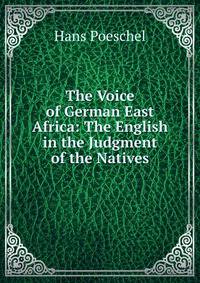 The Voice of German East Africa: The English in the Judgment of the Natives