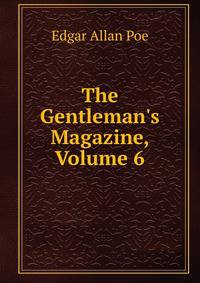 The Gentleman's Magazine, Volume 6