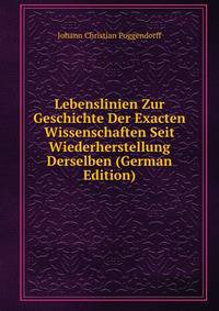 Lebenslinien Zur Geschichte Der Exacten Wissenschaften Seit Wiederherstellung Derselben (German Edition)