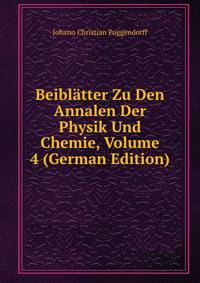 Beiblatter Zu Den Annalen Der Physik Und Chemie, Volume 4 (German Edition)
