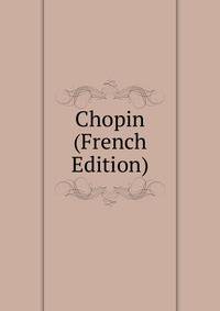 Chopin (French Edition)