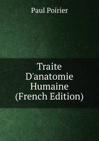 Traite D'anatomie Humaine (French Edition)