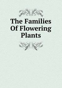 The Families Of Flowering Plants