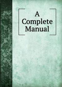 A Complete Manual