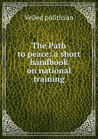The Path to peace: a short handbook on national training