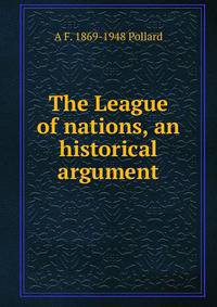 The League of nations, an historical argument