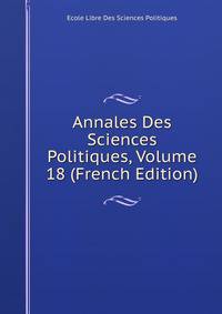 Annales Des Sciences Politiques, Volume 18 (French Edition)