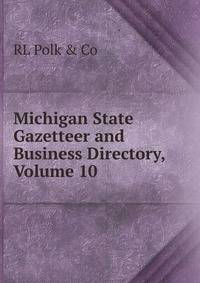 Michigan State Gazetteer and Business Directory, Volume 10