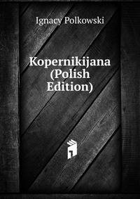 Kopernikijana (Polish Edition)