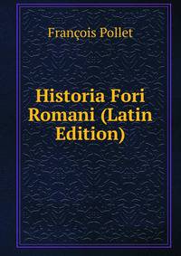 Historia Fori Romani (Latin Edition)