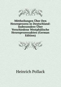 Mittheilungen Uber Den Hexenprozess in Deutschland: Insbesondere Uber Verschiedene Westphalische Hexenprozessakten (German Edition)