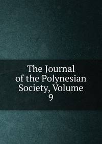 The Journal of the Polynesian Society, Volume 9