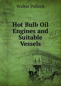 Hot Bulb Oil Engines and Suitable Vessels