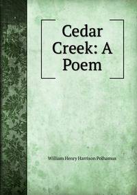 Cedar Creek: A Poem