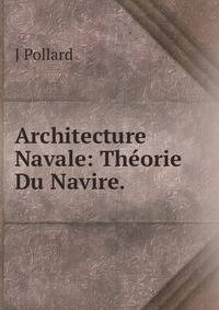 Architecture Navale: Theorie Du Navire. .