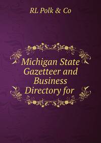 Michigan State Gazetteer and Business Directory for .