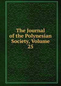 The Journal of the Polynesian Society, Volume 25