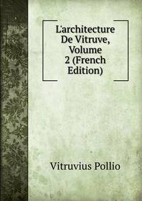 L'architecture De Vitruve, Volume 2 (French Edition)