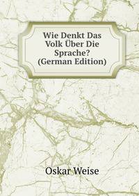 Wie Denkt Das Volk Uber Die Sprache? (German Edition)