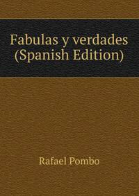 Fabulas y verdades (Spanish Edition)