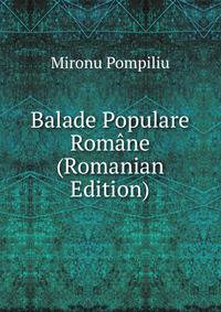 Balade Populare Romane (Romanian Edition)