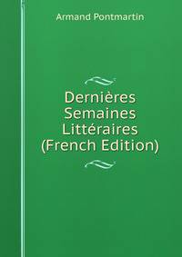 Dernieres Semaines Litteraires (French Edition)