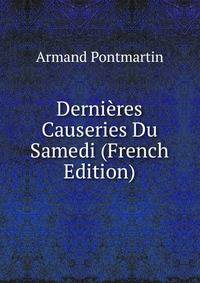 Dernieres Causeries Du Samedi (French Edition)