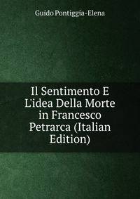 Il Sentimento E L'idea Della Morte in Francesco Petrarca (Italian Edition)