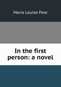 In the first person: a novel