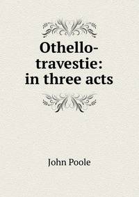 Othello-travestie: in three acts