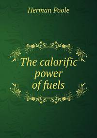 The calorific power of fuels