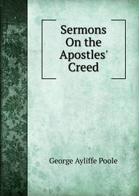 Sermons On the Apostles' Creed.