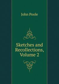 Sketches and Recollections, Volume 2