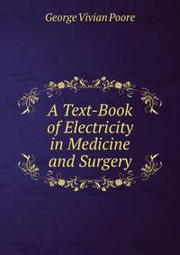 A Text-Book of Electricity in Medicine and Surgery