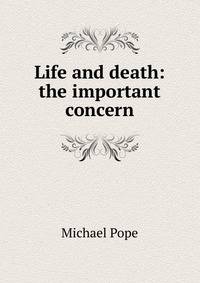 Life and death: the important concern
