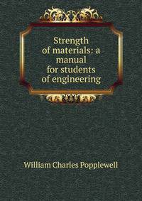 Strength of materials: a manual for students of engineering