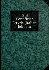 Italia Pontificia: Etrvria (Italian Edition)